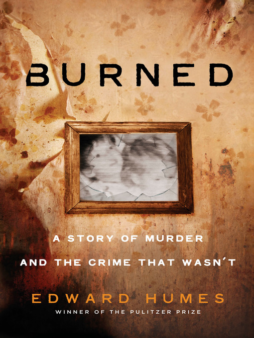 Title details for Burned by Edward Humes - Wait list